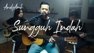 Sungguh Indah Cover By Andy Ambarita [upl. by Johnathan912]