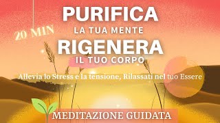 Purifica e Rigenera  Meditazione Guidata Italiano [upl. by Finn31]