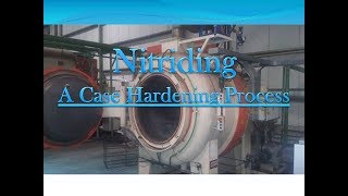 Nitriding  Case Hardening  Thermochemical Treatment  Salt Bath  Gas Nitriding  Plasma [upl. by Ely]