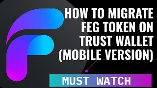 FEG TOKEN  HOW TO MIGRATE FEG TOKEN USING TRUST WALLET MOBILE VERSION TUTORIAL [upl. by Nehgem]