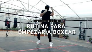 Rutina para empezar a boxear Parte 1 de 2 [upl. by Merton]