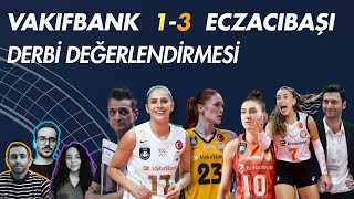 Sultanlar Ligi Eczacıbaşı  Vakıfbank Derbi Değerlendirmesi [upl. by Frieder]