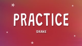 Drake  Practice Lyrics [upl. by Gnap]