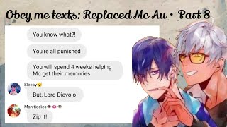 Obey me texts Replaced Mc Au • Part 8 [upl. by Neelyt968]