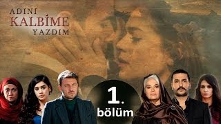 Adını Kalbime Yazdım  1 Bölüm [upl. by Ethbin874]