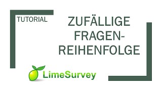 LimeSurvey Fragen in zufälliger Reihenfolge anzeigen Randomisierungsgruppen [upl. by Lsil]