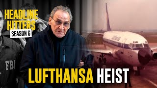 Lufthansa Heist  Headline Hitters 6 Ep 2 [upl. by Heng]