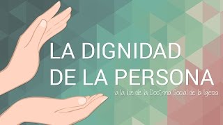 La dignidad de la persona a la luz de la DSI [upl. by Nylatsirhc630]