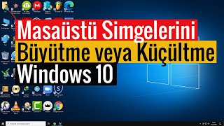 Masaüstü Simgelerini Büyütme veya Küçültme  Windows 10 [upl. by Marijo760]