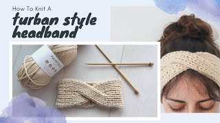 How To Knit A Turban Headband  Twist Front Ear Warmer [upl. by Roma]