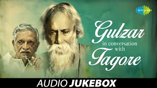 Gulzar In Conversation With Tagore  Audio Jukebox  Gulzar Shaan Shreya Ghoshal [upl. by Gorton]