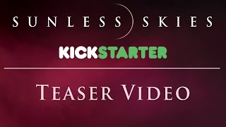 Sunless Skies Kickstarter Teaser [upl. by Attenwahs]