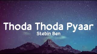 Thoda Thoda Pyaar Stebin Ben  Kumaar  Nilesh Ahuja  Sidharth Malhotra Neha S  Lyrics Store 04 [upl. by Lleirbag]