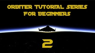 Part 2 Launch to Orbit ORBITER Tutorial Series for Beginners [upl. by Ahilam443]