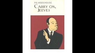 PG Wodehouse  Carry On Jeeves 1925 Audiobook Complete amp Unabrigded [upl. by Ardnuat]