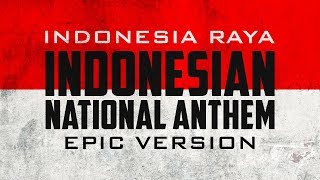 Indonesian National Anthem  Indonesia Raya  Epic Version [upl. by Bar]