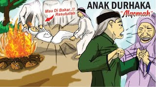 Sahabat Nabi Ini Hendak DIBAKAR Rasulullah Kisah Alqomah Si Anak Durhaka  Cerita Islami Part 10 [upl. by Cynera52]