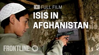 ISIS in Afghanistan full documentary  FRONTLINE [upl. by Hardej]