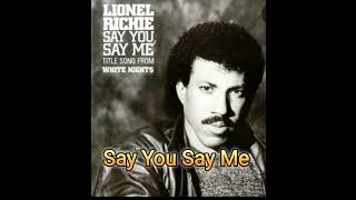 Lionel Richie Say You Say Me [upl. by Viddah212]