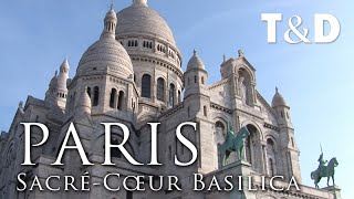 Paris City Guide SacréCœur Basilica  Travel amp Discover [upl. by Revell132]