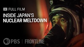 Inside Japans Nuclear Meltdown full documentary  FRONTLINE [upl. by Gignac74]