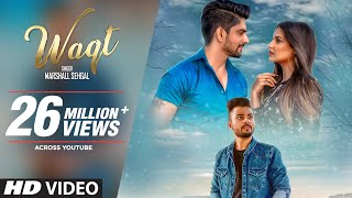 Waqt Song  Marshall Sehgal Ft Himanshi Khurrana Rony Singh  Punjabi Songs 2018 [upl. by Normalie]