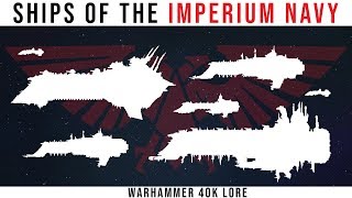 Warship Classes of the Imperium of Man  WH40k Lore Explained [upl. by Alpert]