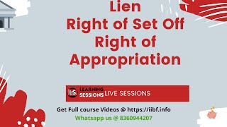 Lien Right of Set Off and Appropriation Concepts Explained in Hindi English  Learning Sessions [upl. by Schick816]