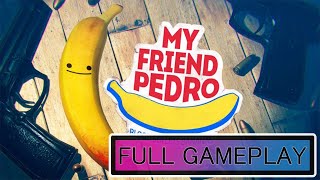 MY FRIEND PEDRO  Full Gameplay All S rank [upl. by Westhead738]