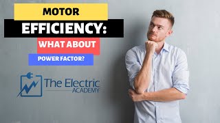 MOTOR EFFICIENCY What about the power factor [upl. by Nenney]