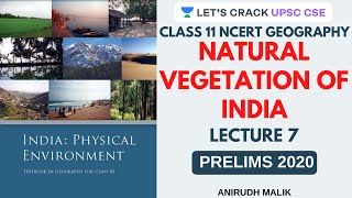 L7 Natural Vegetation of India  Class 11 NCERT  UPSC CSEIAS 2020  Anirudh Malik [upl. by Kristina784]