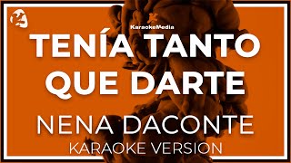 Tenia Tanto Que Darte  Nena Daconte  LETRA INSTRUMENTAL KARAOKE ISRC ES54I0320505 [upl. by Anitsrik]