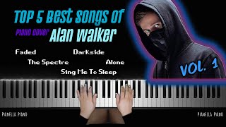 TOP 5 BEST SONGS OF ALAN WALKER Vol 1  Piano Cover by Pianella Piano [upl. by Thibaud]