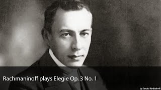 Rachmaninoff plays Elegie Op 3 No 1 [upl. by Acirdna]