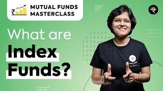 What are Index Funds  Mutual Funds Masterclass [upl. by Nami]