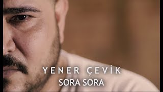 Yener Çevik  Sora Sora  prod aerro [upl. by Candra]