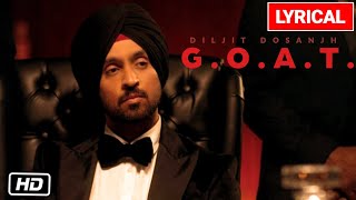 Diljit Dosanjh GOAT Song Lyric Video  New Punjabi Song [upl. by Bullivant392]