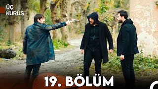 Üç Kuruş 19 Bölüm [upl. by Reinnej]