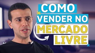 Como Vender no Mercado Livre e Trabalhar em Casa em 7 PASSOS [upl. by Yenaiv697]