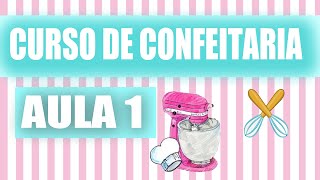 CURSO DE CONFEITARIA PARA INICIANTE AULA 1 PARISCAKEDESIGNER [upl. by Hardie799]