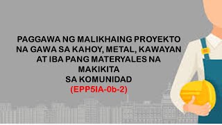 PAGGAWA NG MALIKHAING PROYEKTO NA GAWA SA KAHOY METAL KAWAYAN [upl. by Tacye82]