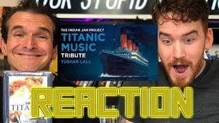 TITANIC MUSIC INDIAN VERSION  Tushar Lall  TIJP  REACTION [upl. by Klos159]