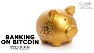 Banking On Bitcoin  TRAILER [upl. by Aicirtal]