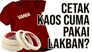 CARA CETAK KAOS PAKAI LAKBAN [upl. by Ause]