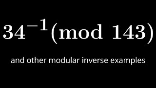 Number Theory  Modular Inverses Example [upl. by Noffets765]