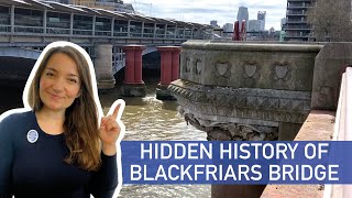 Hidden History of Blackfriars Bridge [upl. by Wehttam]