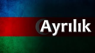 Azerbaijani Folk Song  Ayrılık [upl. by Rabiah]