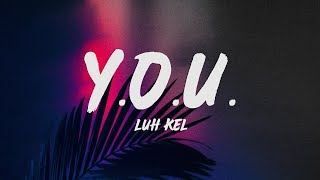 Luh Kel  YOU Lyrics [upl. by Ahsikal800]