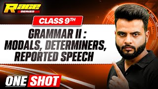 Grammar II MODALS DETERMINERS REPORTED SPEECH in 1 Shot FULL CHAPTER  Class 9th [upl. by Ireland]