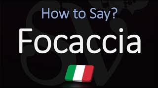 How to Pronounce Focaccia CORRECTLY Italian English Pronunciation [upl. by Letrice]